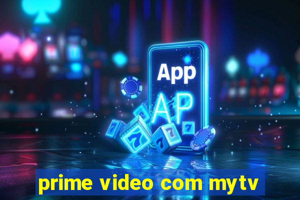 prime video com mytv